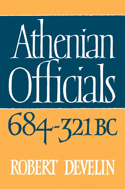 Couverture_Athenian Officials 684&ndash;321 BC