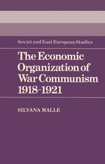 Front cover_The Economic Organization of War Communism 1918–1921