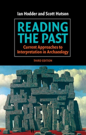 Reading the Past: Current Approaches to Interpretation in Archaeology