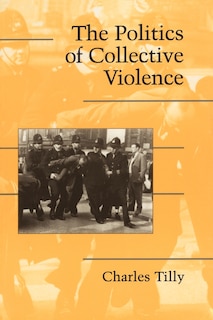 Front cover_The Politics of Collective Violence