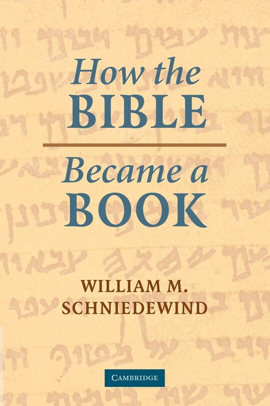 How the Bible Became a Book: The Textualization of Ancient Israel