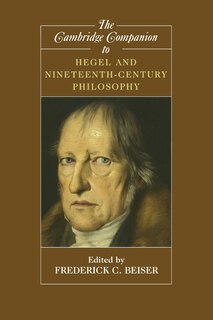 The Cambridge Companion to Hegel and Nineteenth-Century Philosophy