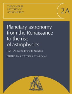 Couverture_Planetary Astronomy from the Renaissance to the Rise of Astrophysics, Part A, Tycho Brahe to Newton