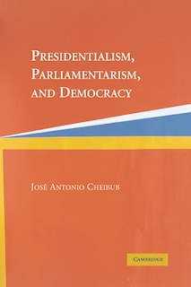Front cover_Presidentialism, Parliamentarism, and Democracy