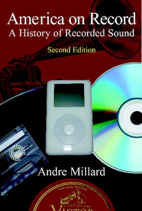 America on Record: A History of Recorded Sound