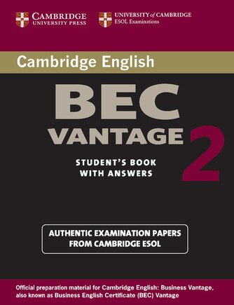 Cambridge Bec Vantage 2 Student's Book With Answers: Examination papers from University of Cambridge ESOL Examinations