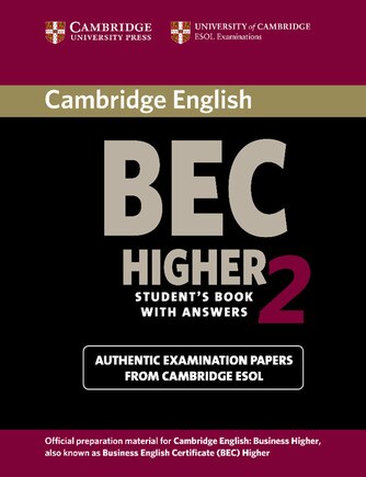 Cambridge Bec 2 Higher Student's Book With Answers: Examination papers from University of Cambridge ESOL Examinations