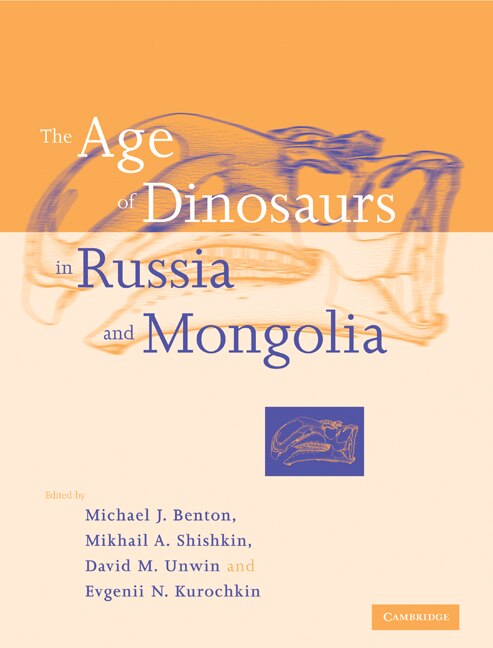 Couverture_The Age Of Dinosaurs In Russia And Mongolia