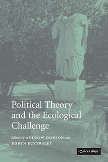 Front cover_Political Theory And The Ecological Challenge