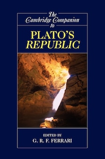 The Cambridge Companion To Plato's Republic