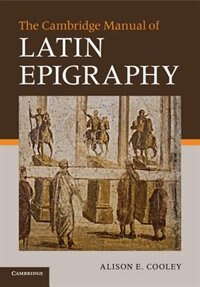 Front cover_The Cambridge Manual of Latin Epigraphy