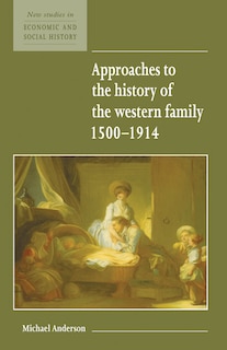 Front cover_Approaches to the History of the Western Family 1500–1914