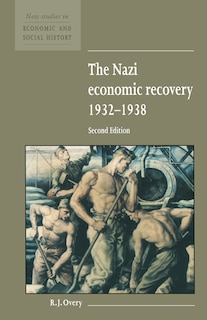 Front cover_The Nazi Economic Recovery 1932–1938