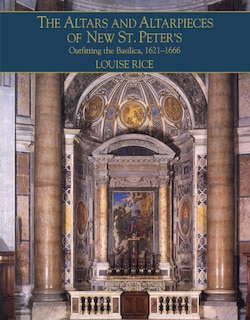 Front cover_The Altars and Altarpieces of New St. Peter's