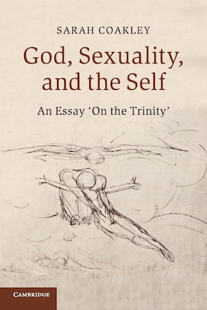 God, Sexuality, and the Self: An Essay 'on The Trinity'