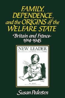 Front cover_Family, Dependence, and the Origins of the Welfare State