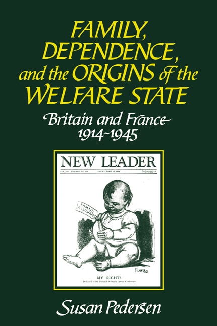 Front cover_Family, Dependence, and the Origins of the Welfare State