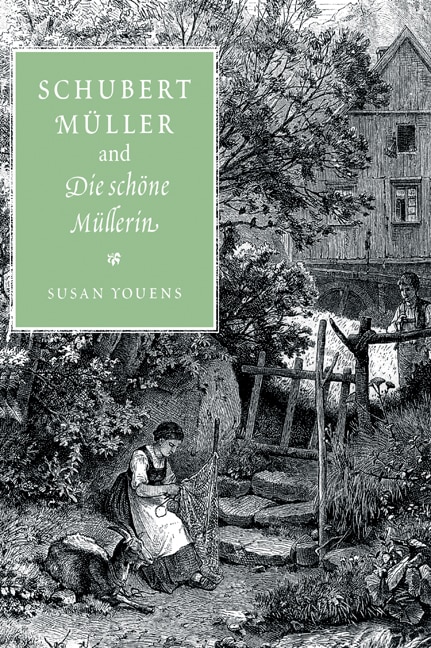 Front cover_Schubert, Müller, And Die Schöne Müllerin