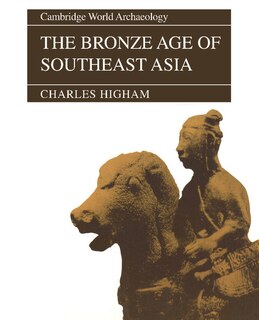 Front cover_The Bronze Age Of Southeast Asia