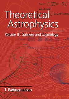 Couverture_Theoretical Astrophysics: Volume 3, Galaxies and Cosmology