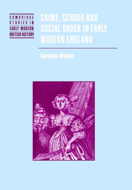 Front cover_Crime, Gender and Social Order in Early Modern England