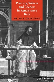 Front cover_Printing, Writers and Readers in Renaissance Italy