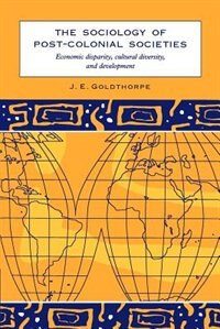 Front cover_The Sociology of Post-Colonial Societies