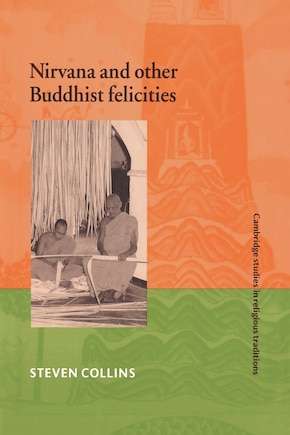 Nirvana And Other Buddhist Felicities