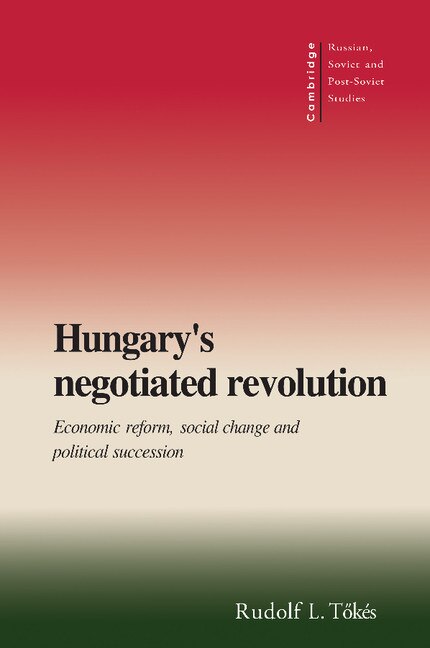 Front cover_Hungary's Negotiated Revolution