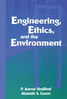 Front cover_Engineering, Ethics, And The Environment