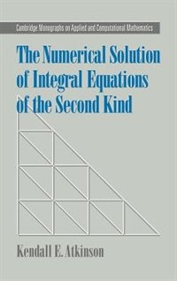 Front cover_The Numerical Solution Of Integral Equations Of The Second Kind