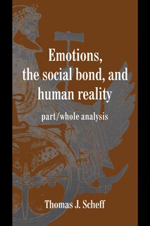 Front cover_Emotions, The Social Bond, And Human Reality