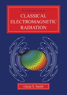 Couverture_An Introduction To Classical Electromagnetic Radiation