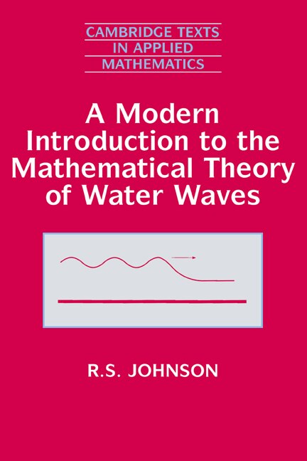 Front cover_A Modern Introduction To The Mathematical Theory Of Water Waves