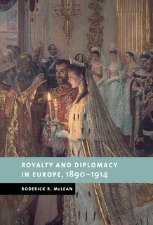 Front cover_Royalty and Diplomacy in Europe, 1890–1914