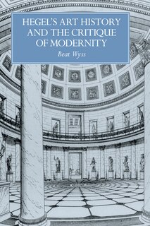 Couverture_Hegel's Art History And The Critique Of Modernity