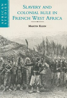 Couverture_Slavery and Colonial Rule in French West Africa