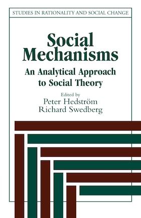 Social Mechanisms: An Analytical Approach To Social Theory