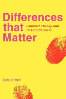 Differences That Matter: Feminist Theory And Postmodernism