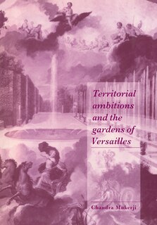 Front cover_Territorial Ambitions And The Gardens Of Versailles