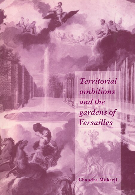 Front cover_Territorial Ambitions And The Gardens Of Versailles