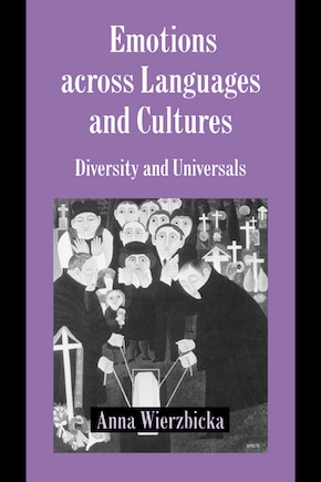 Emotions across Languages and Cultures: Diversity and Universals