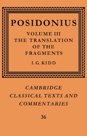 Posidonius: Volume 3, The Translation of the Fragments