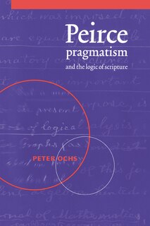Front cover_Peirce, Pragmatism, and the Logic of Scripture
