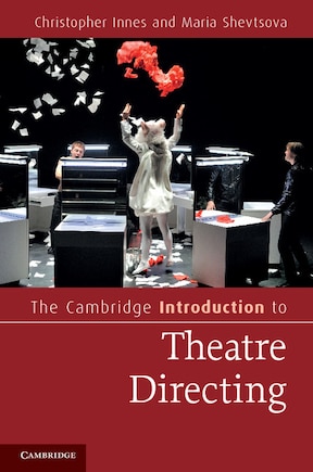 The Cambridge Introduction to Theatre Directing