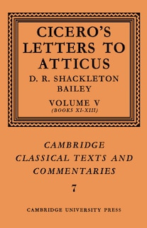 Front cover_Cicero: Letters to Atticus: Volume 5, Books 11-13