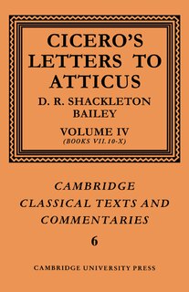Front cover_Cicero: Letters to Atticus: Volume 4, Books 7.10-10