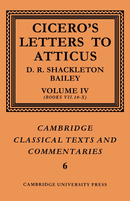 Front cover_Cicero: Letters to Atticus: Volume 4, Books 7.10-10