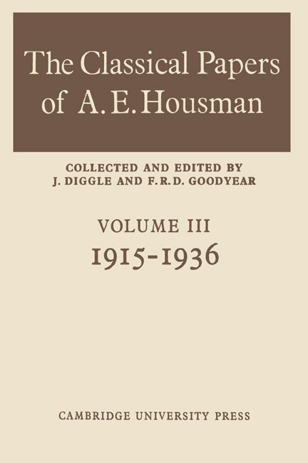 Front cover_The Classical Papers of A. E. Housman: Volume 3, 1915–1936