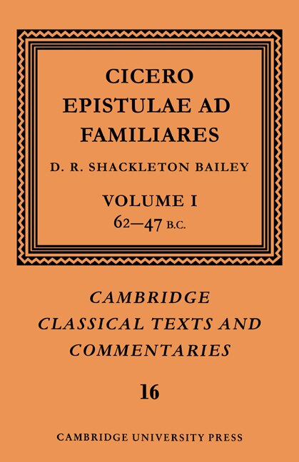 Couverture_Cicero: Epistulae ad Familiares: Volume 1, 62–47 B.C.
